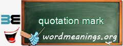 WordMeaning blackboard for quotation mark